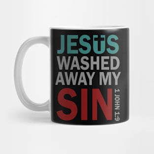 Jesus Washed Away My Sin 1 John 1 9 Mug
